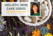 A Holistic Approach to Hair Care- 4 Part Series