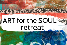 SOLD OUT: In-Person: Art for the Soul Mixed Media Retreat -SOLD OUT