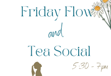 Friday Flow and Tea Social
