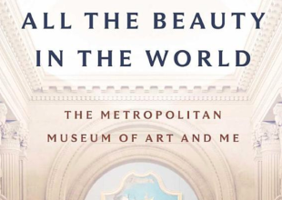 Book Review | ‘All the Beauty in the World: The Metropolitan Museum of Art and Me’ by Patrick Bringley