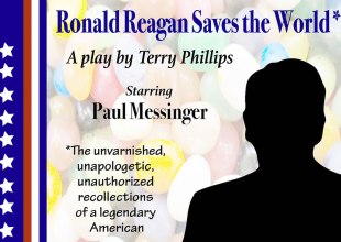 Ronald Reagan Comes to Santa Barbara’s Center Stage Theater to Save the World