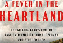 Book Review | ‘A Fever in the Heartland: The Ku Klux Klan’s Plot to Take Over America, and the Woman Who Stopped Them’ by Timothy Egan