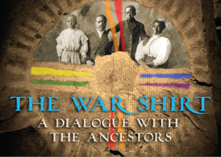 ‘The War Shirt: A Dialogue with the Ancestors’ World Premiere Documentary at Santa Barbara’s Marjorie Luke Theatre