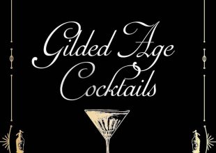 Book Review | ‘Gilded Age Cocktails: History, Lore, and Recipes from America’s Golden Age’ by Cecelia Tichi