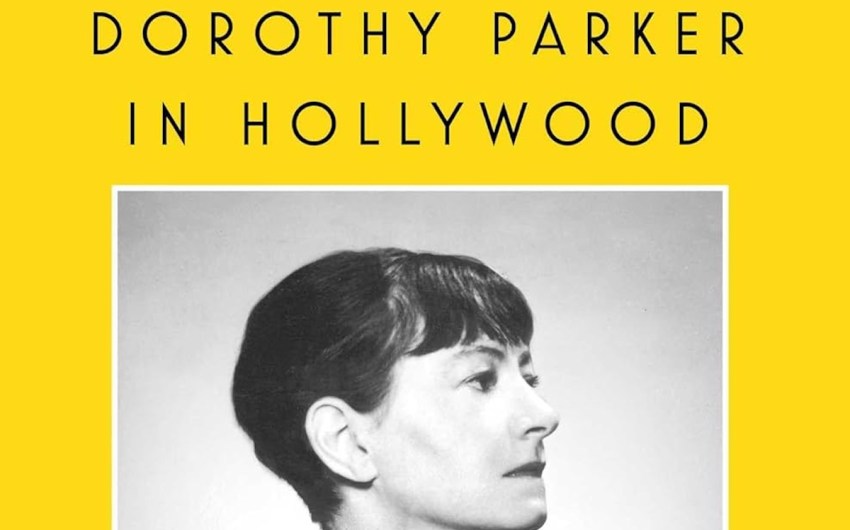 Book Review | ‘Dorothy Parker in Hollywood’ by Gail Crowther